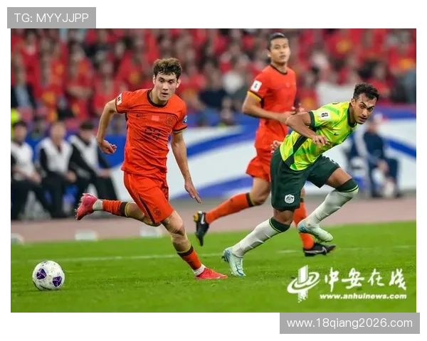 中国队备战2026世界杯的核心策略与关键球员表现全面解读